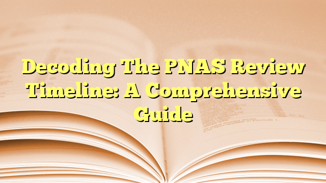 Decoding The PNAS Review Timeline: A Comprehensive Guide