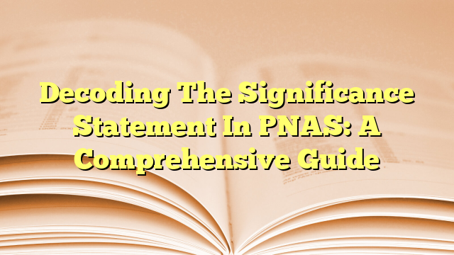 Decoding The Significance Statement In PNAS: A Comprehensive Guide