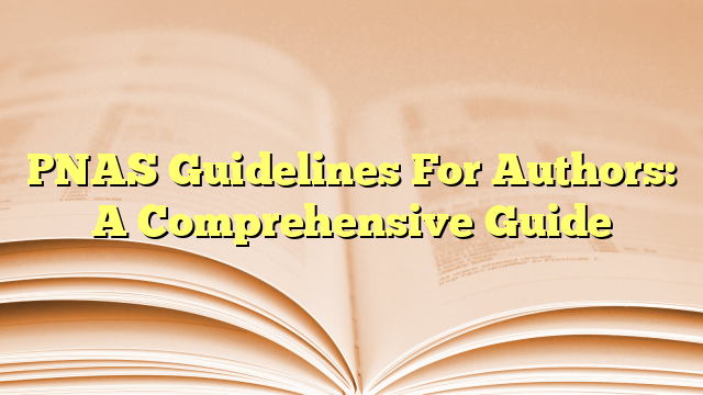 PNAS Guidelines For Authors: A Comprehensive Guide