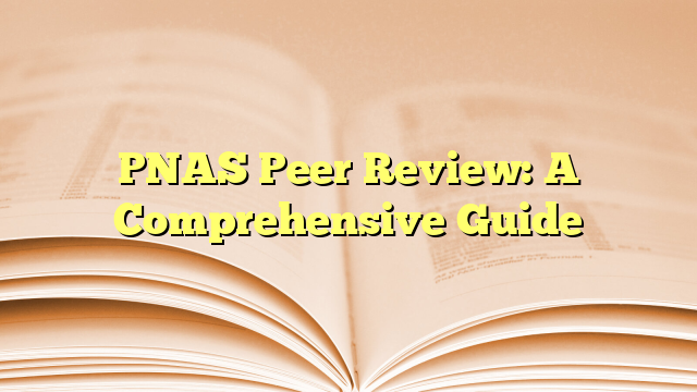 PNAS Peer Review: A Comprehensive Guide