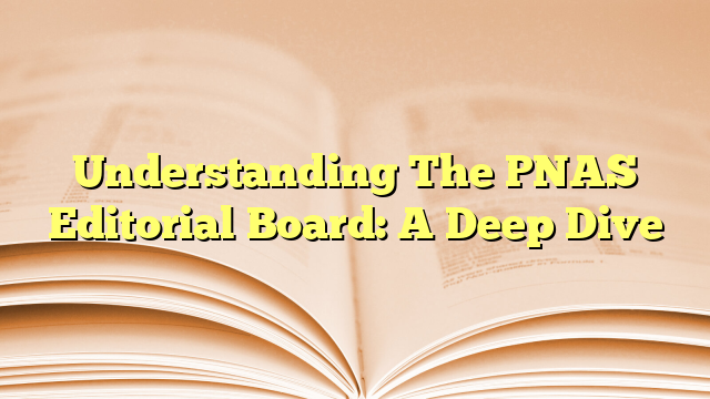Understanding The PNAS Editorial Board: A Deep Dive
